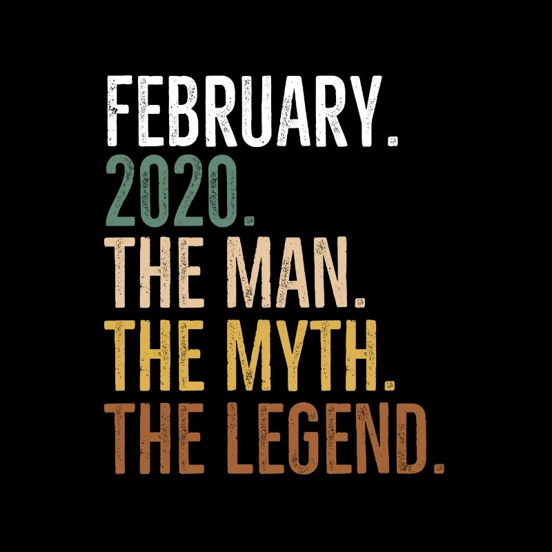 February 2020 The Man The Myth The Legend