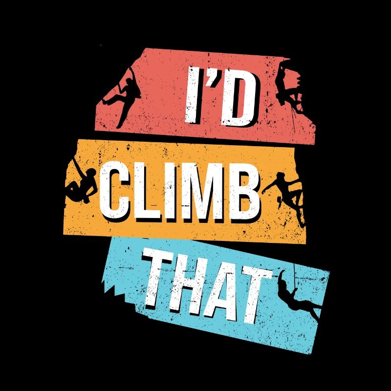 I'd Climb That Rock Climbing Bouldering Climber Ro