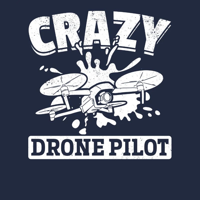 Drone Racing Funny Drone Pilot - Crazy Drone Pilot