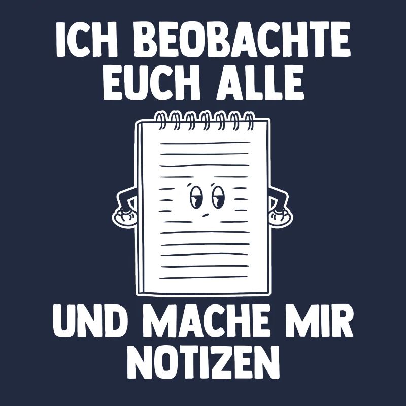 Ich Beobachte Euch Alle Und Mache Mir Notizen