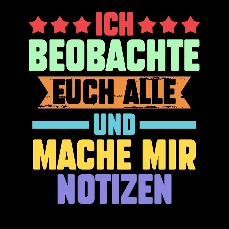 Ich Beobachte Euch Alle Und Mache Mir Notizen