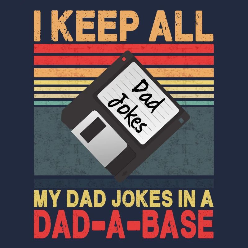 Ich behalte alle Witze meines Vaters in einer Dad-A-Base