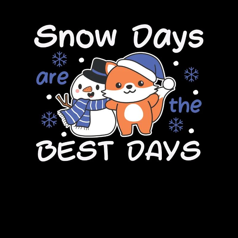 Fuchs Snow Days are the best days Schneemann