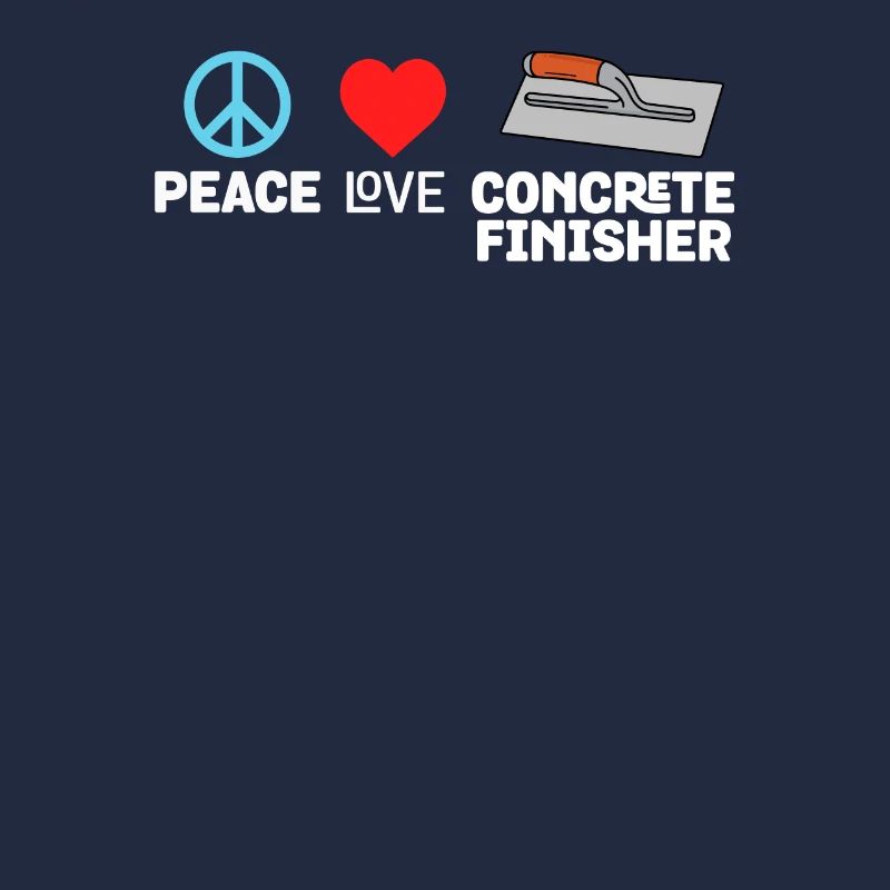 Peace Love Concrete Finisher Construction Worker