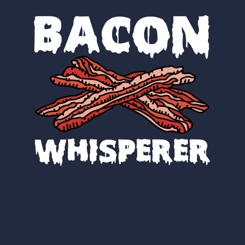Bacon Whisperer
