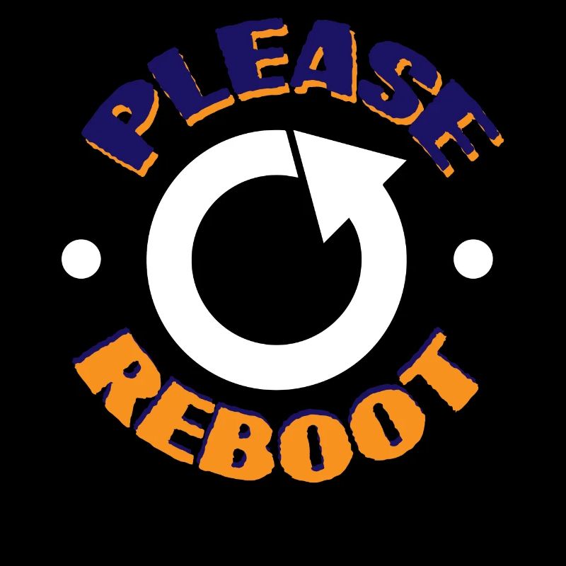Please Reboot