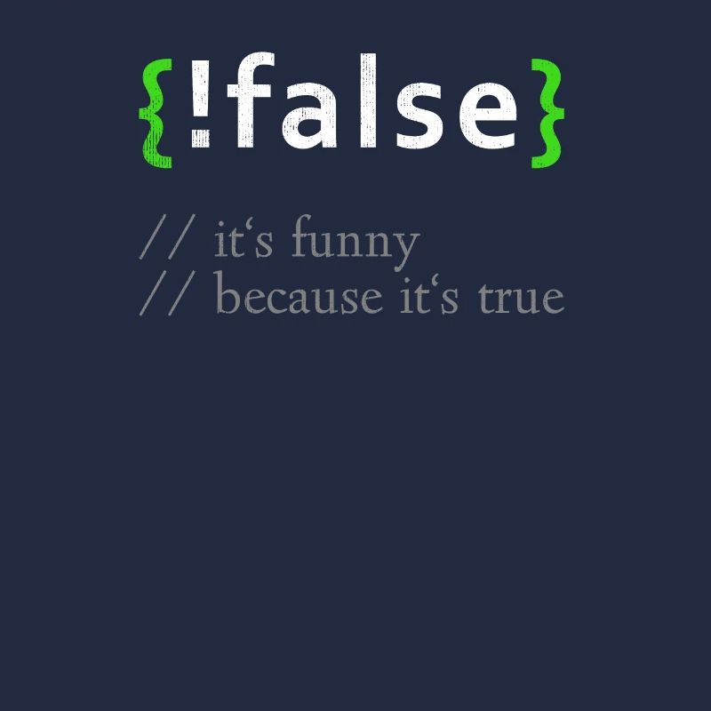 !False Funny Coding Programmer Computer Developer