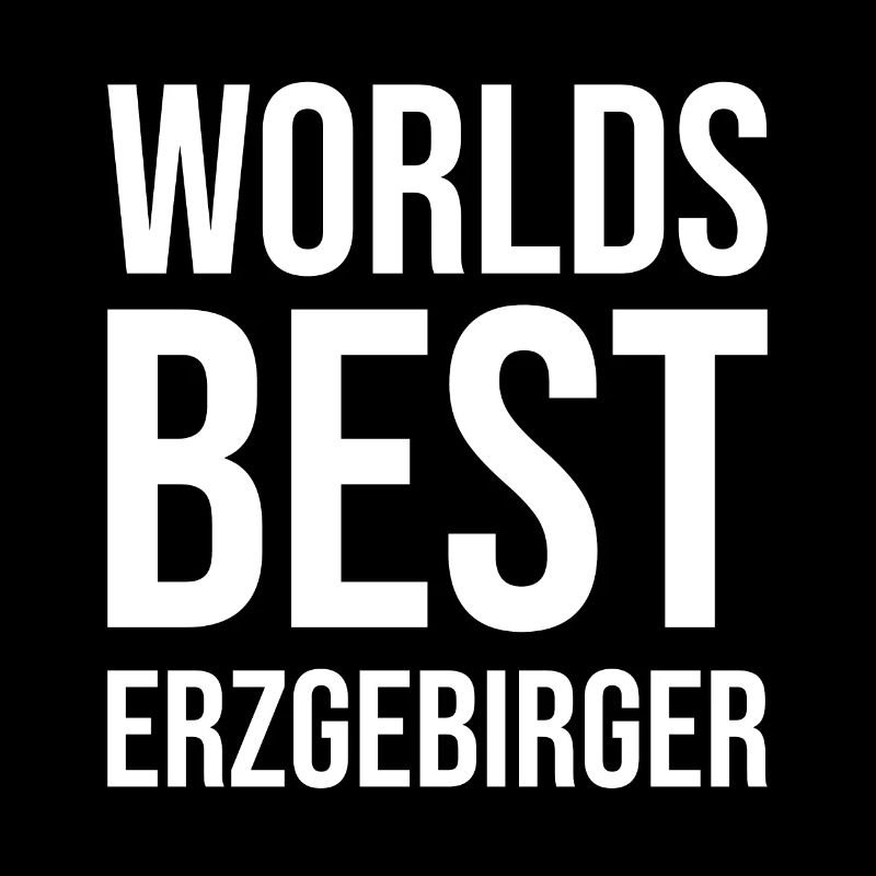 Weltbester Erzgebirger Spruch