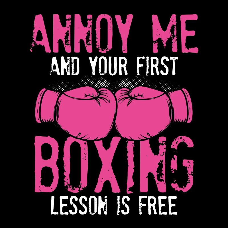 Annoy me and your first lesson is