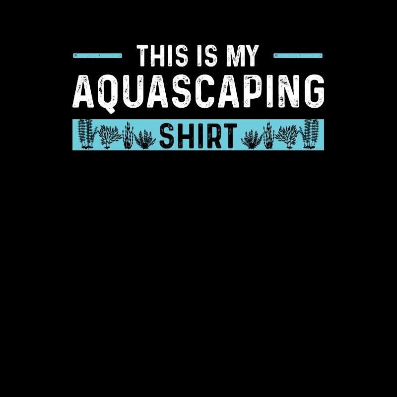 C’est drôle c’est ma chemise Aquascaping pour