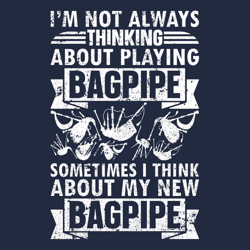 I'm Not Always Thinking About Playing Bagpipe - Ba