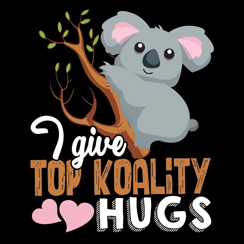 Koala Koala I Give Top Koality Hugs