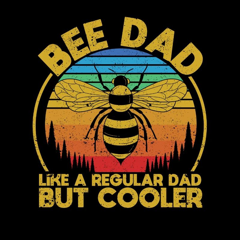 Bee daddy like a normal daddy, but a cool dad