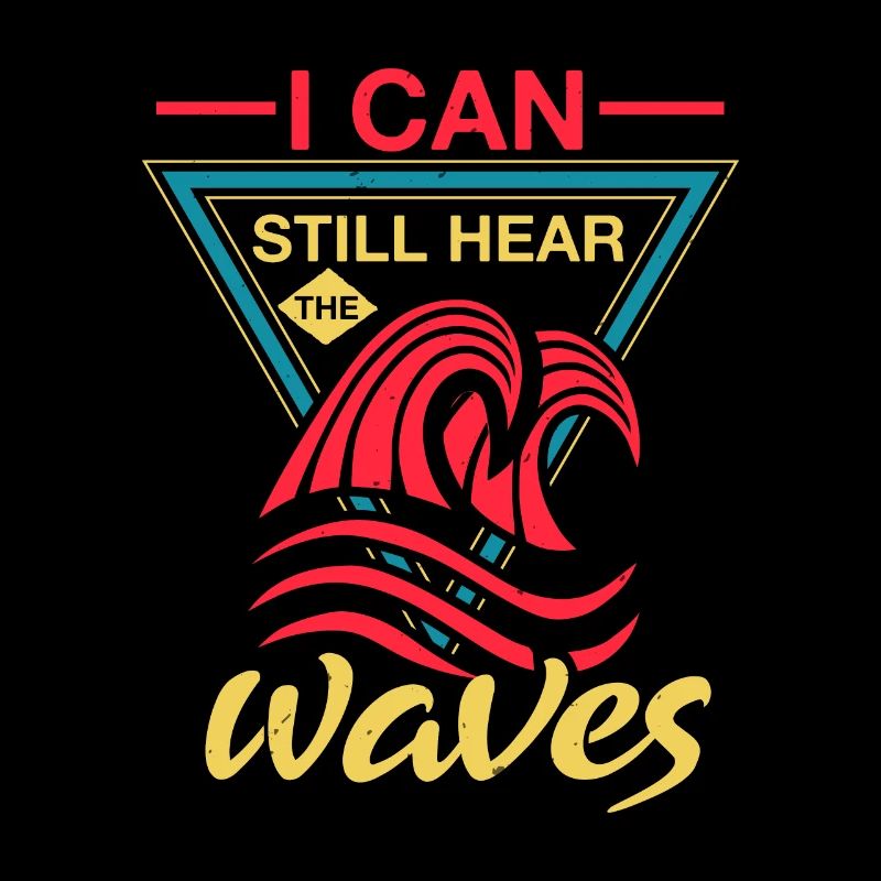 I CAN STILL HEAR WAVES