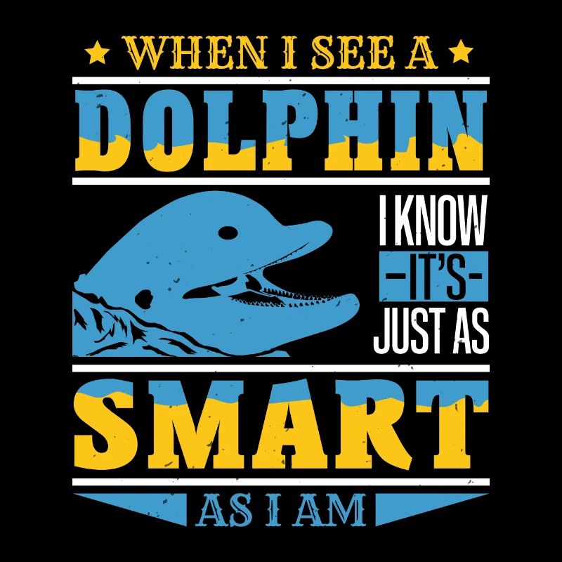 WHEN I SEE A DOLPHINS SMART AS I AM