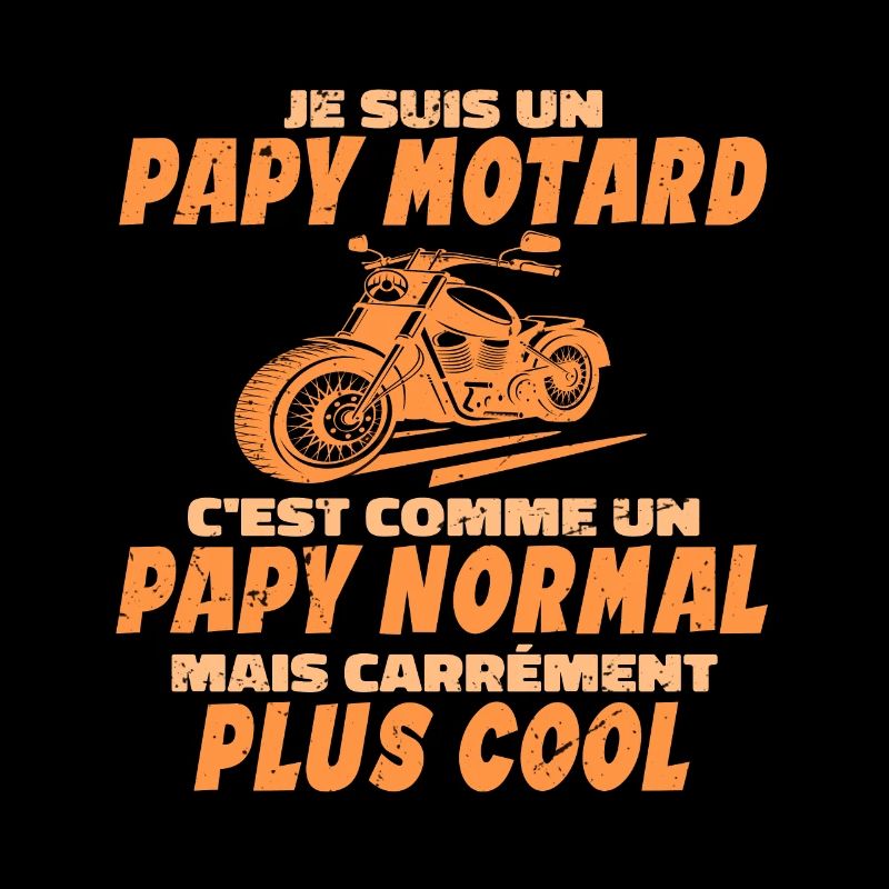 Papy Motard C'est Comme Papy Normal Mais Plus Cool