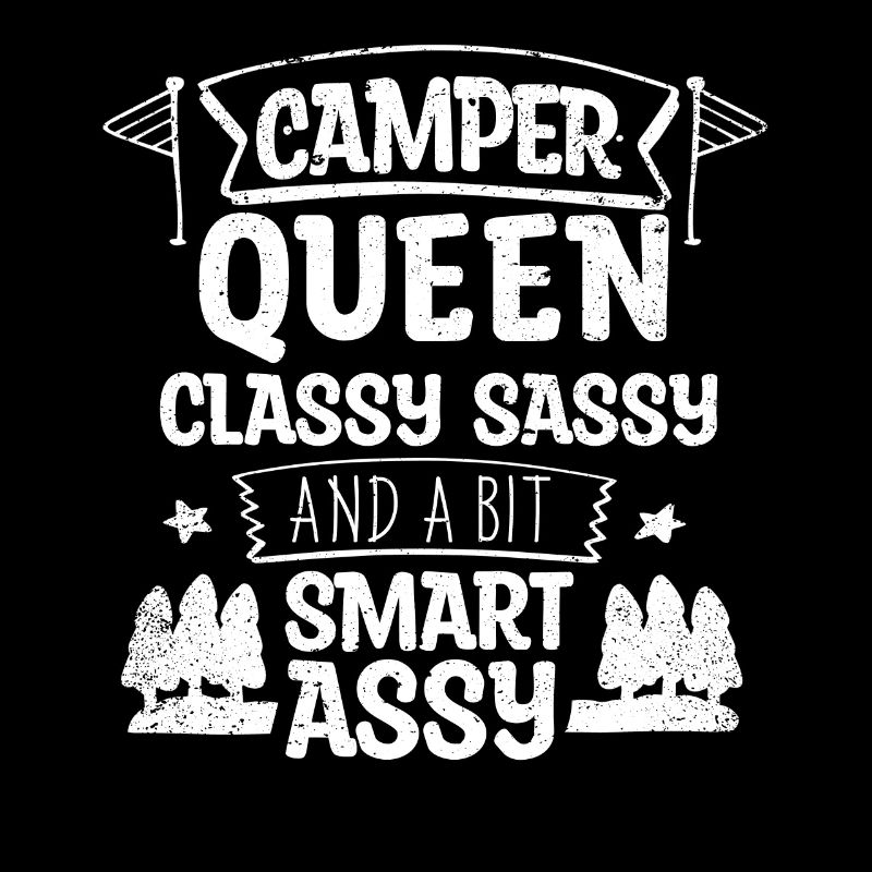 Camper Queen Classy Sassy Et Un peu Smart Assy