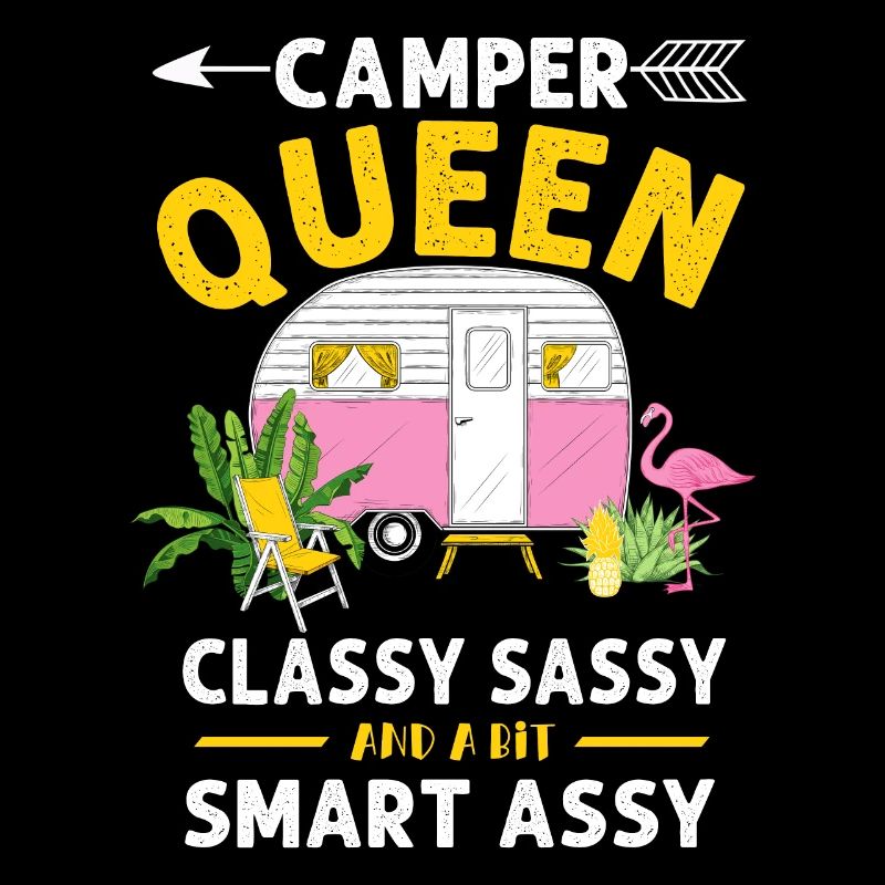 Camper Queen Classy Sassy Et Un peu Smart Assy