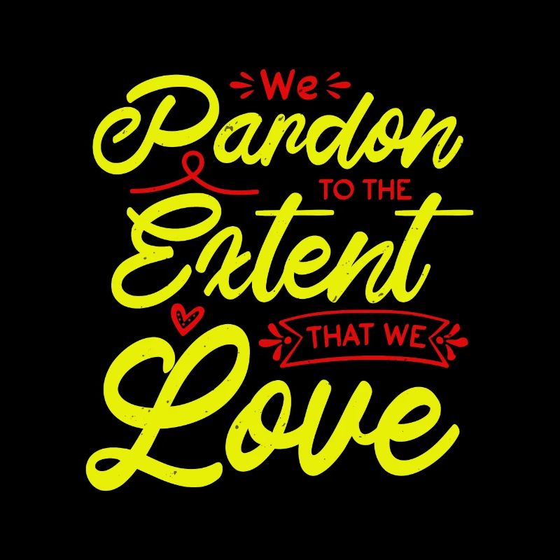 NOUS PARDONNONS L’ÉTENDUE DE L’AMOUR