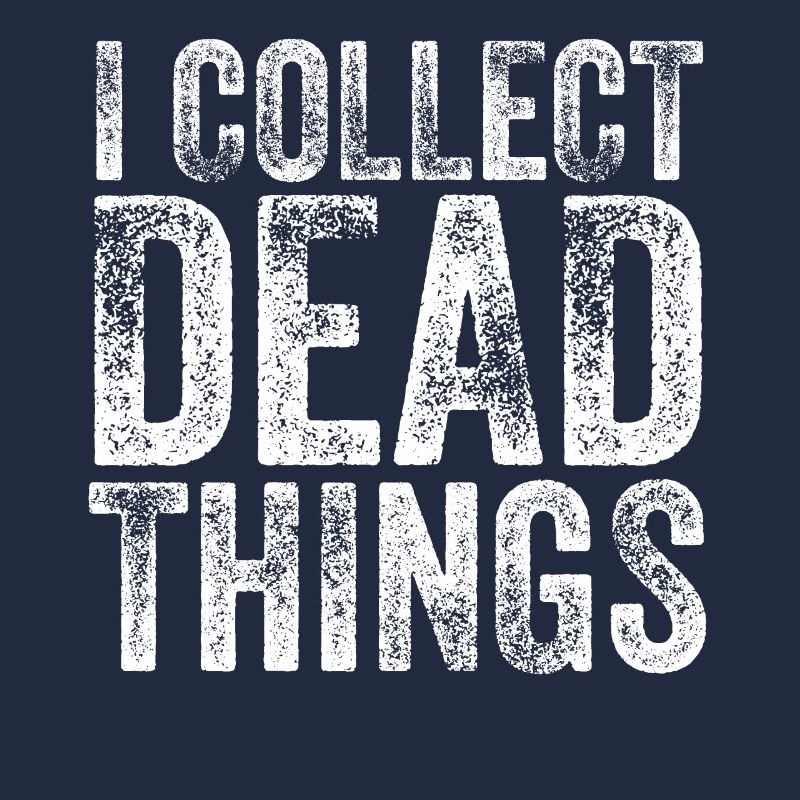I Collect Dead Things
