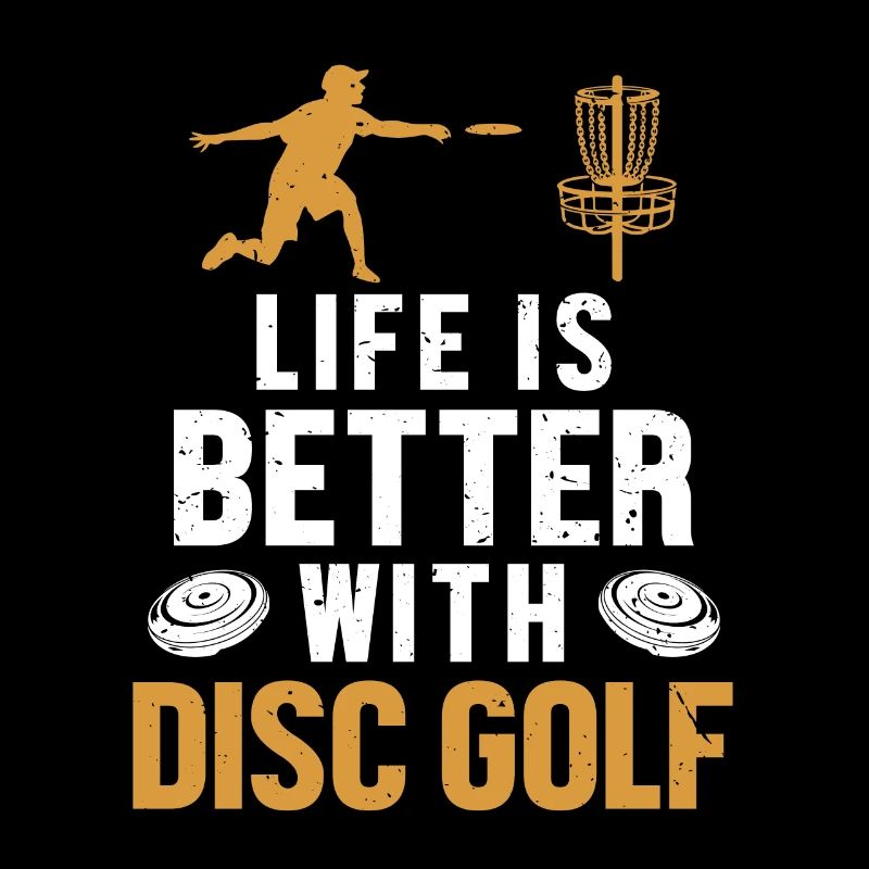 Life is Better with Disc Golf Frisbee Golf
