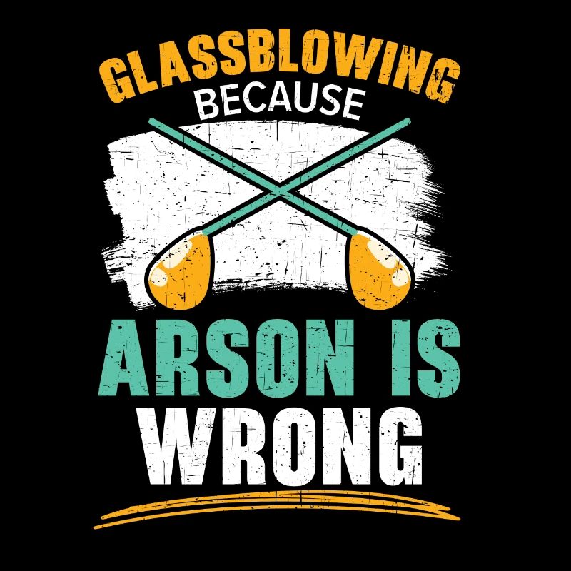 Glass blowing Because arson is wrong Glassblowing