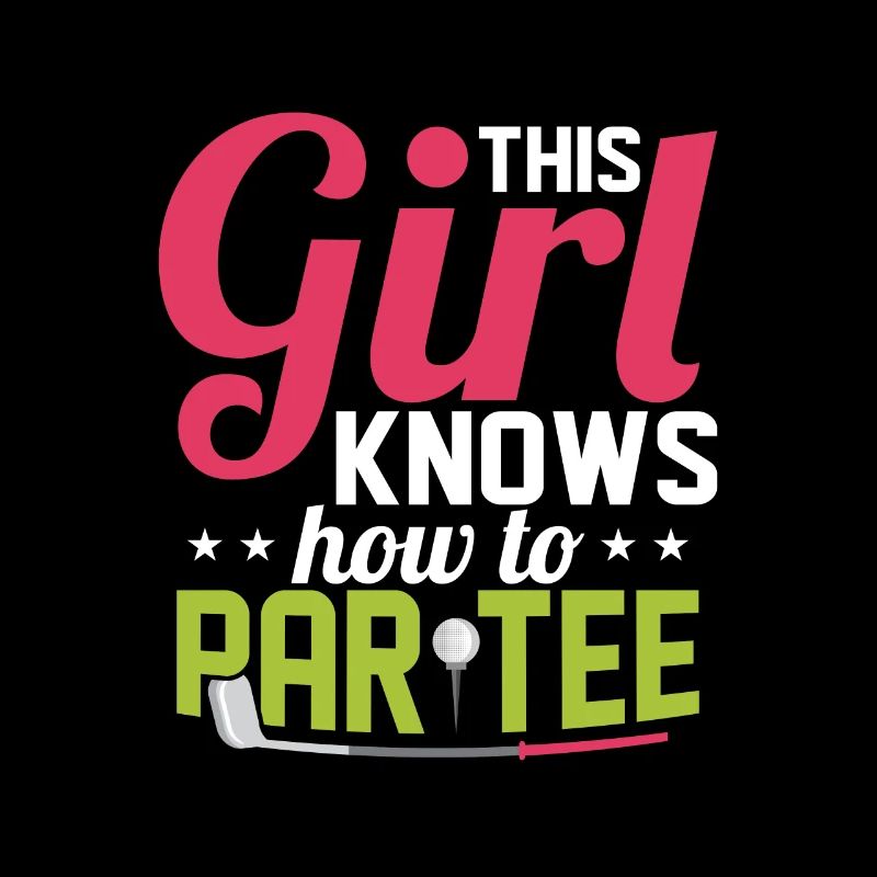 This Girl Knows How To Par Tee Golfing Golf