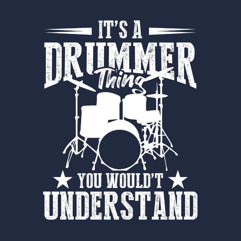 It's A Drummer Thing You Wouldn't Understand - Dru