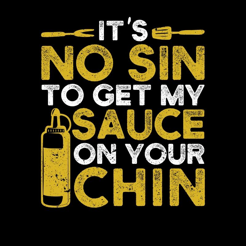 Ce n’est pas un péché de mettre ma sauce sur votre menton