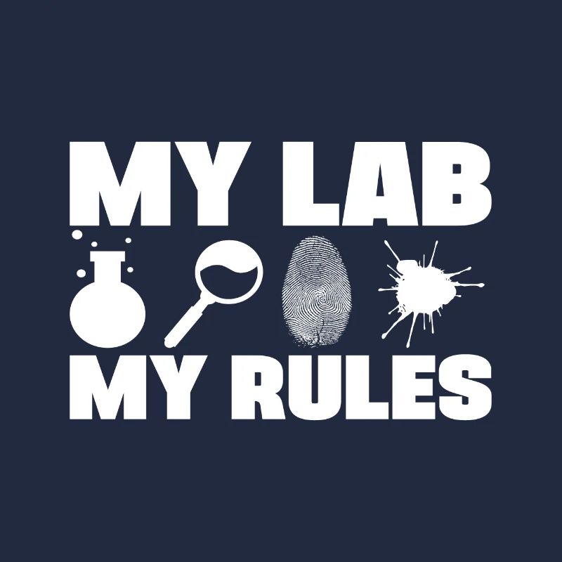My Lab My Rules Forensic Analyst Crime Lab Gift
