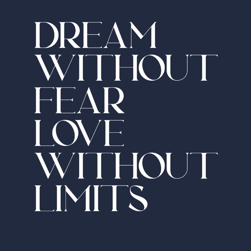 Dreaming without fear Love without limits