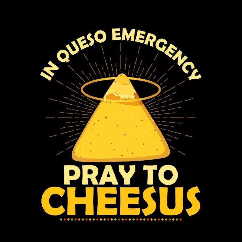 In Queso Emergency Pray To Cheesus Cinco De Mayo N