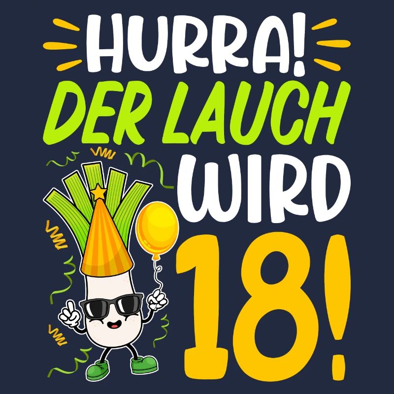 Hurra der Lauch wird 18 Geburtstag