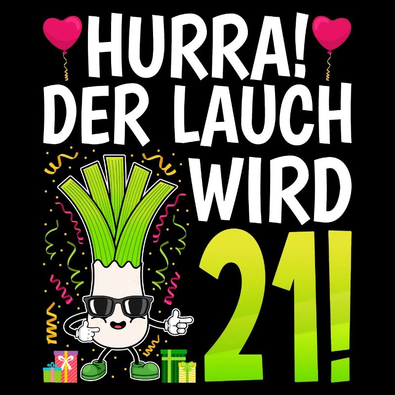 Hurra der Lauch wird 21