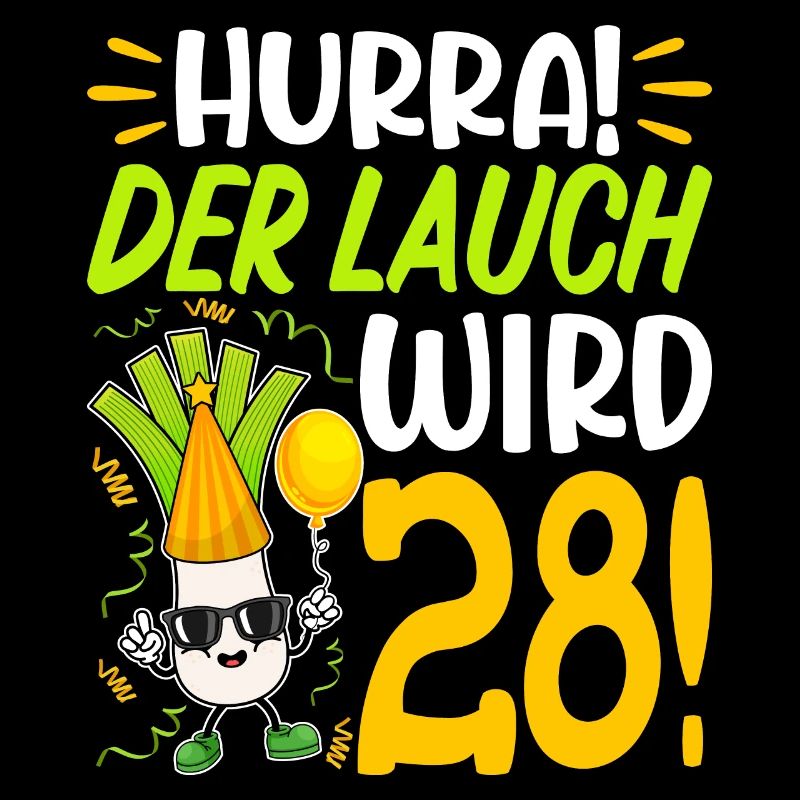 Hurra der Lauch wird 28 Geburtstag