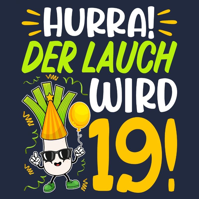 Hurra der Lauch wird 19 Geburtstag
