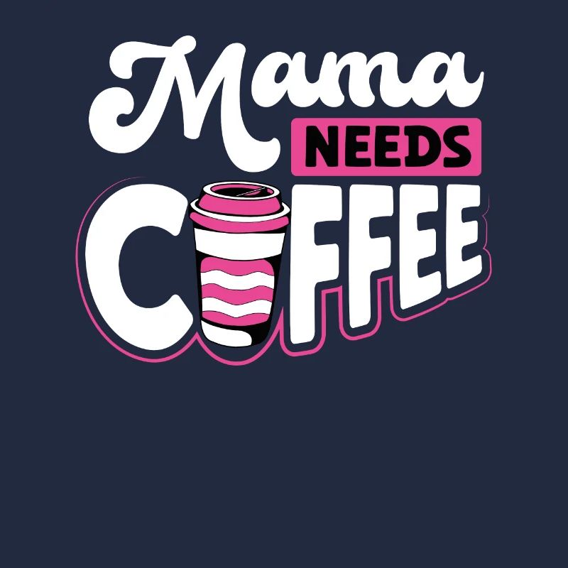 Mama Braucht Kaffee