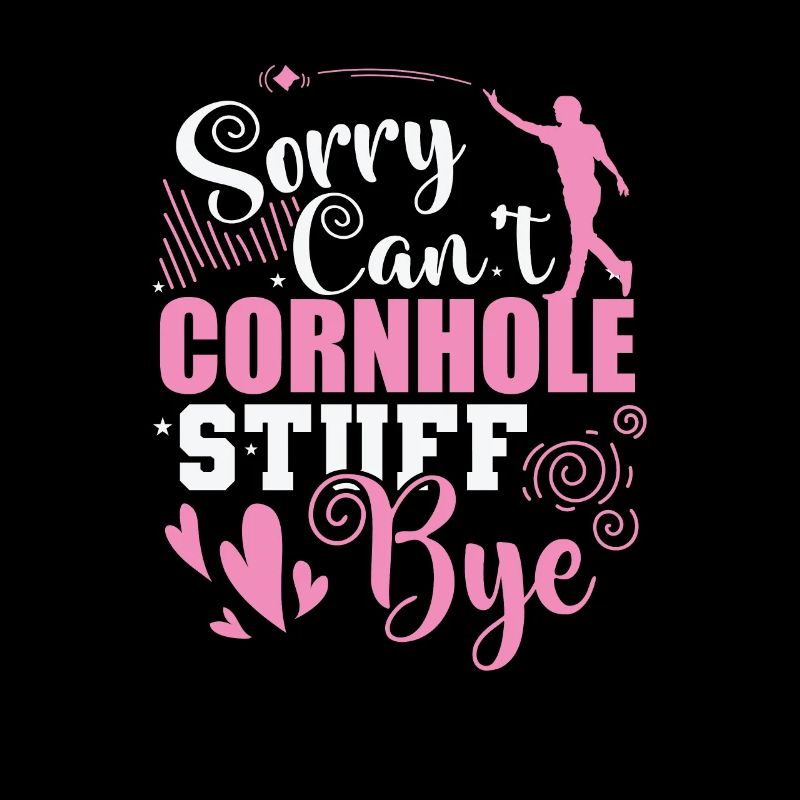 Désolé ne peut pas Cornhole Stuff Bye Hobby