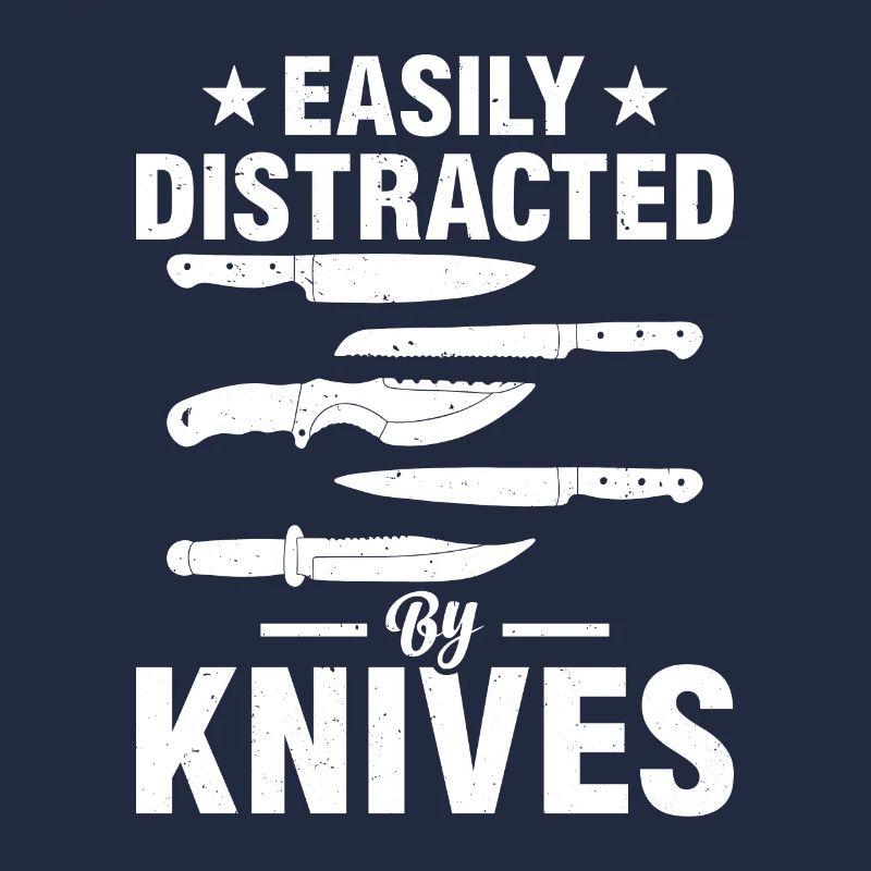 Easily Distracted By Knives Chefs Tools Cook Chef