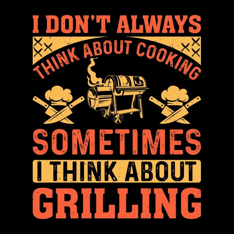 I Don't Always Think About Cooking Food Cooking BB