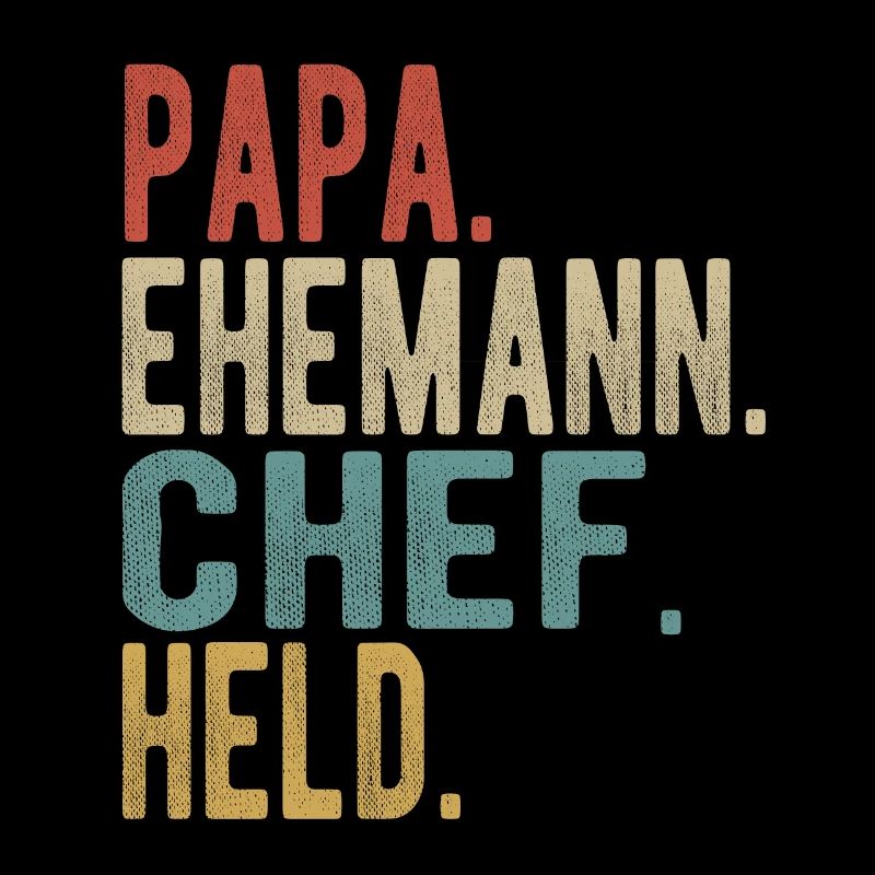 Chef Papa Ehemann Held