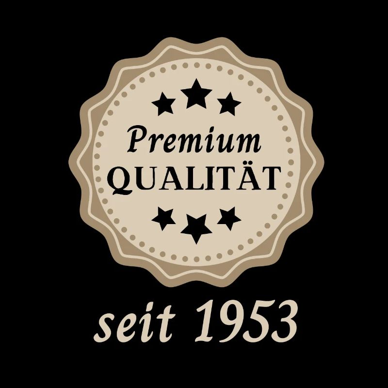 Premium Qualität seit 1953