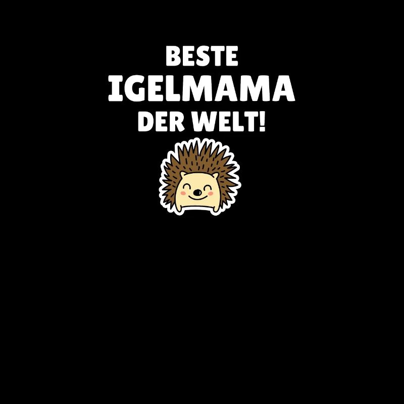 Beste Igelmama der Welt!