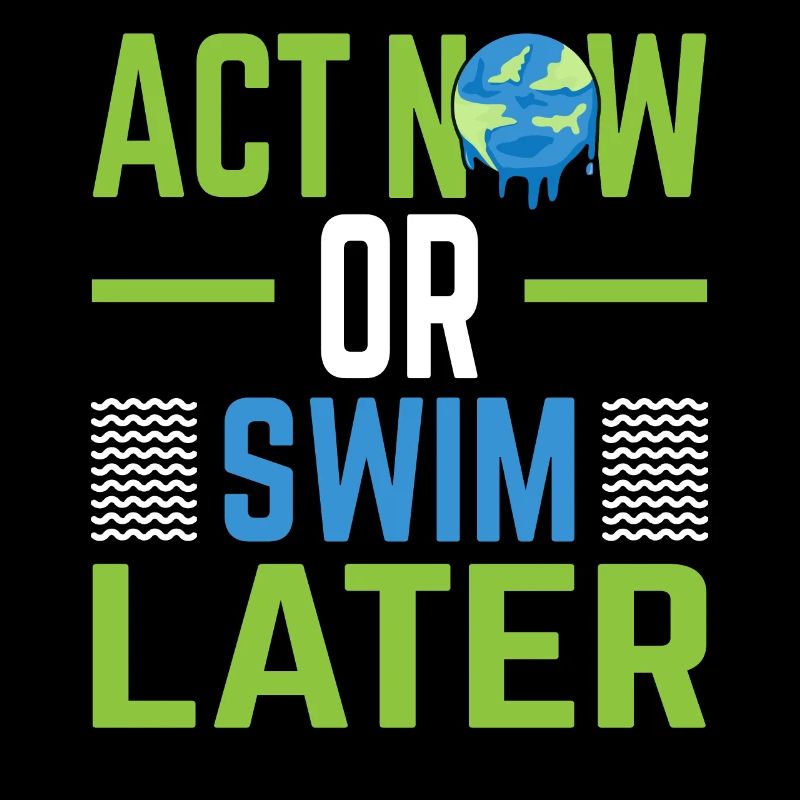 Act now or swim later