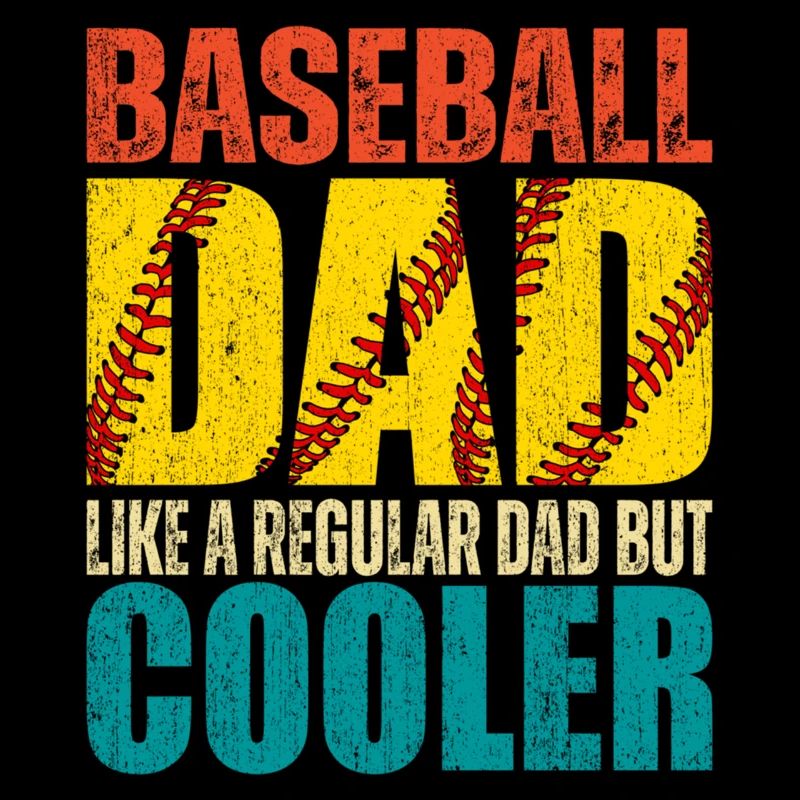 Baseball Dad Like A Regular Dad But Cooler