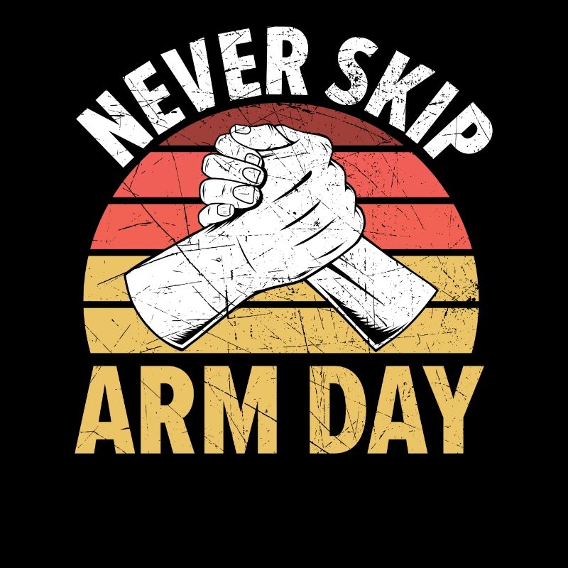 Never skip Arm Day Arm Wrestle Arm Wrest