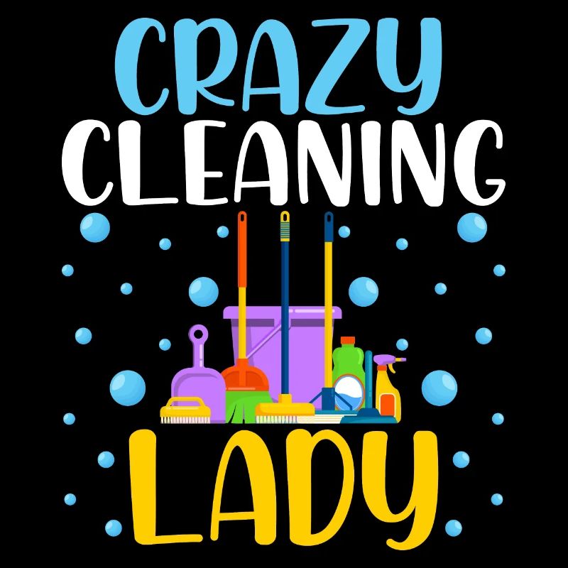 Crazy Cleaning Lady