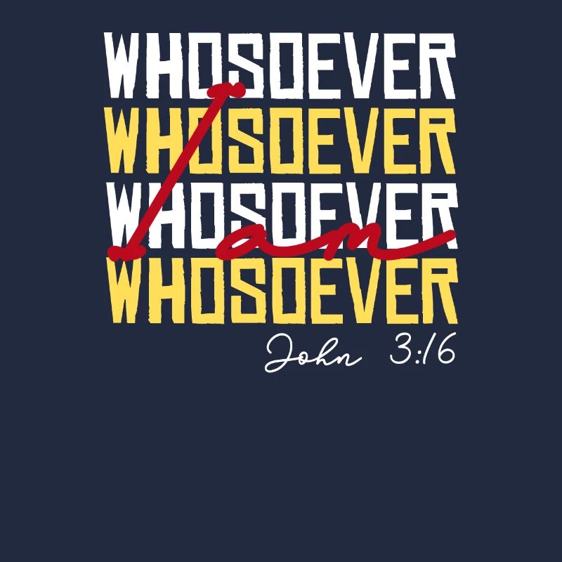 I'm A Whosoever Bible Scripture Cool Christian