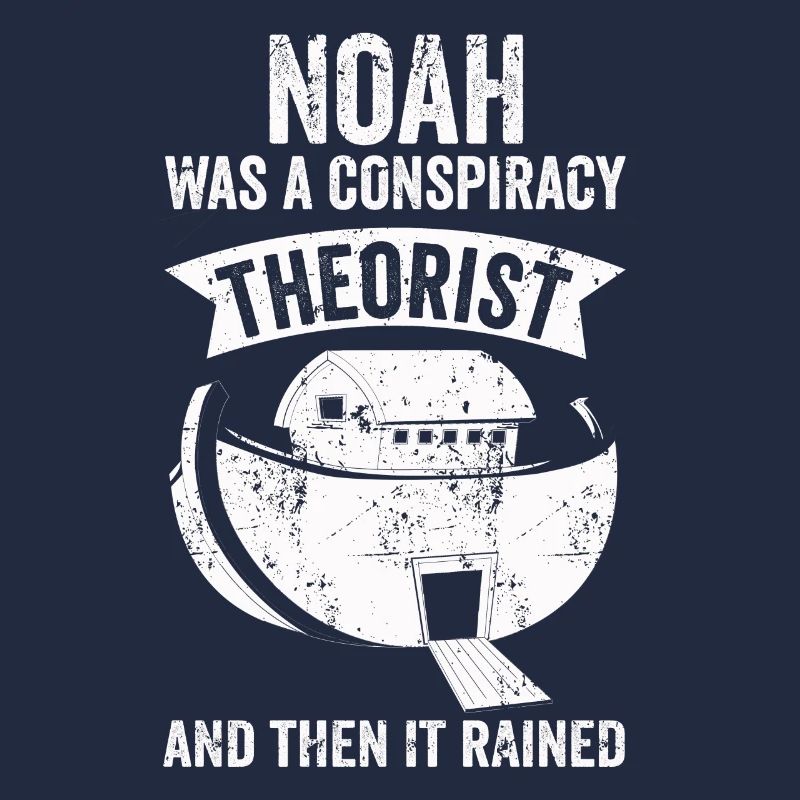 Noah war ein Verschwörungstheoretiker und es regnete