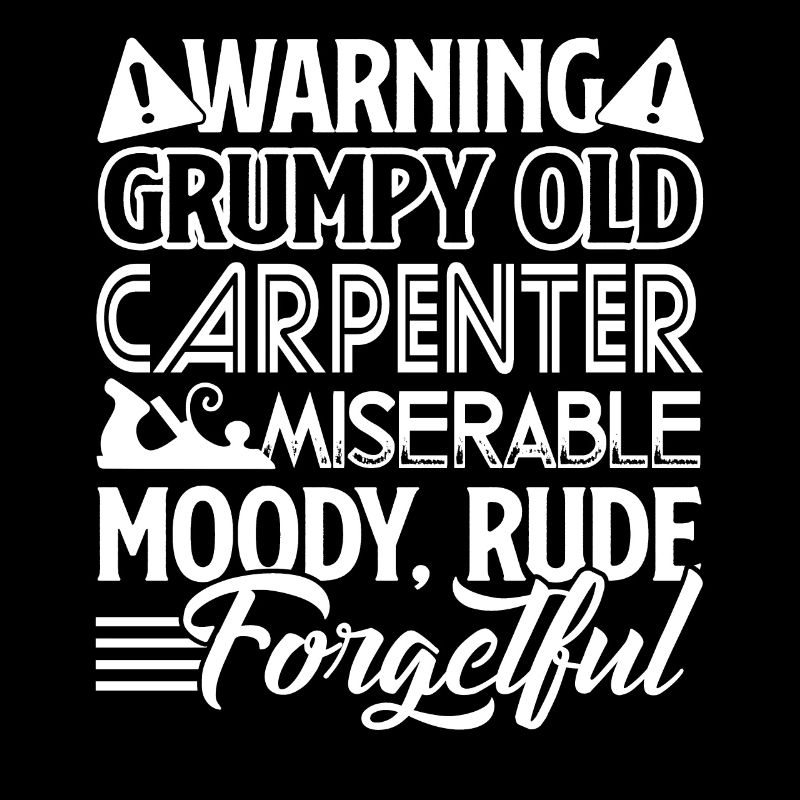 Carpenter Grumpy Old Carpenter